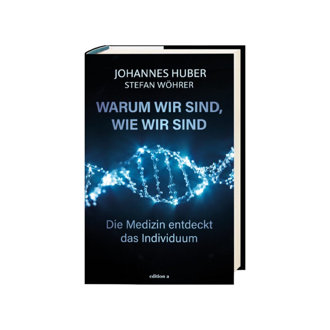 Buchcover ‚Warum wir sind, wie wir sind – Die Medizin entdeckt das Individuum‘ von Johannes Huber und Stefan Wöhrer